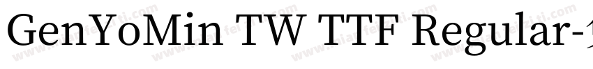 GenYoMin TW TTF Regular字体转换